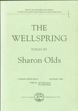 Sharon Olds / The Wellspring uncorrected proof 1st Edition 1996 #269023