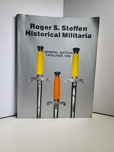 Roger S. Steffen Historical Militaria – General Auction Catalogue 120A – Militar