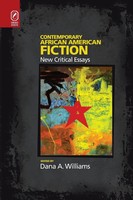 Contemporary African American Fiction | New Critical Essays | Dana A Williams