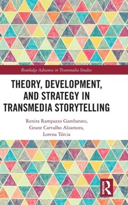 Gambarato - ory Development and Strategy in Transmedia Storytelling  - X555z