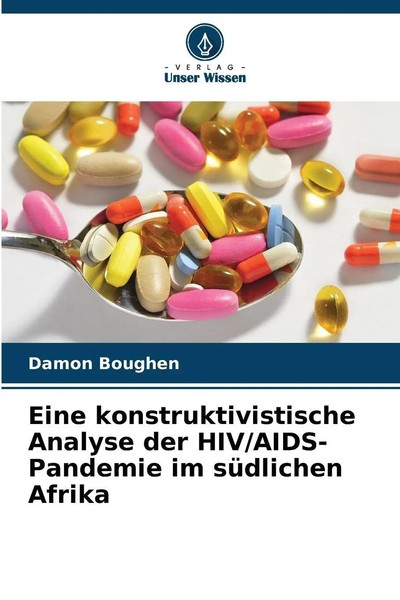 Eine Konstruktivistische Analyse Der Hiv/Aids-Pandemie Im SüDlichen Afrika Buch-image