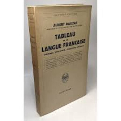 Albert DAUZAT - GEMÄLDE DER FRANZÖSISCHEN SPRACHE - Payot 1939