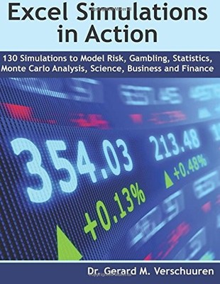 130 EXCEL SIMULATIONS IN ACTION: SIMULATIONS TO MODEL By Gerard M. Verschuuren