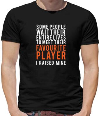 Lieblingsspieler, I Raised Mine Herren T-Shirt - Fußball - Rugby - Cricket