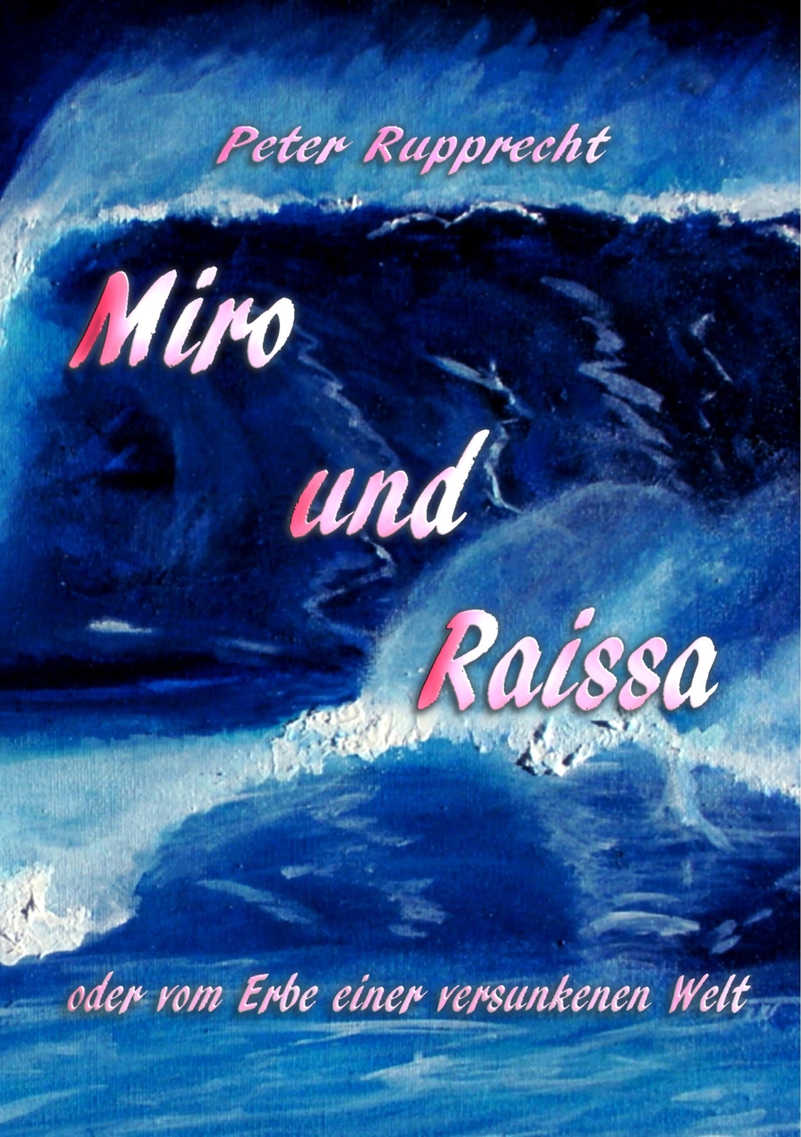 Miro Und Raissa | Peter Rupprecht | Oder Vom Erbe Einer Versunkenen