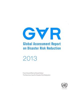 2013 Global Assessment Report on Disaster Risk Reduction, International Strategy