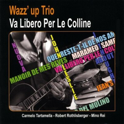 WAZZ'UP TRIO - VA LIBERO PER LE COLLINE NEW CD