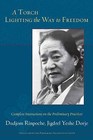 A Torch Lighting The Way To Freedom: Complete Instructions on the Preliminary Practices by Dudjom Rinpoche, Jigdrel Yeshe Dorje (Paperback, 2016)