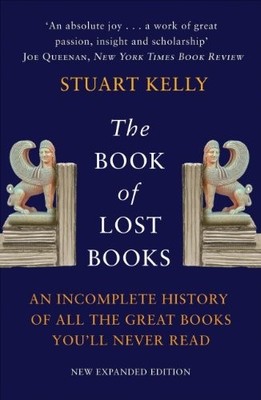 Book of Lost Books: An Incomplete History of All the Great Books