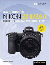 David Busch's Nikon Z7 II/Z6 II Guide to Digital Photography PAPERBACK   2021...