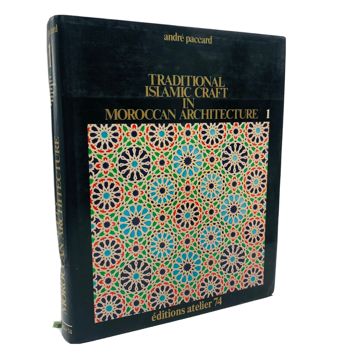 Traditional Islamic Craft in Moroccan Architecture 2 volumi Andre
