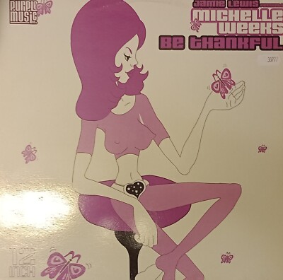 Purple Music JAMIE LEWIS Presents MICHELLE WEEKS Be Thankful 2005 EP Maxi 33 RPM
