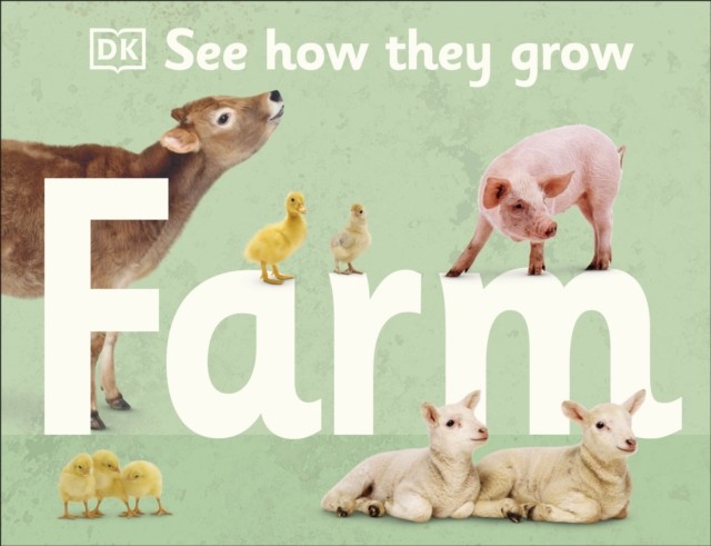 See How They Grow Farm by DK (Hardback Book)