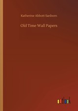 Sanborn - Old Time Wall Papers - New paperback or softback - X555z