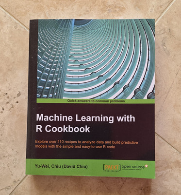 Packt Machine Learning with R Cookbook PB by Yu-Wei Chiu 1st Ed Open Source