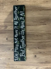Hand Painted Wood Sign for Home Decor “Together, We Have It All”