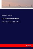 Old Man Savarin Stories Edward W. Thomson