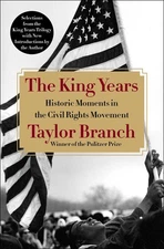The King Years: Historic Moments in the Civil Rights Movement - Branch, Tayl...