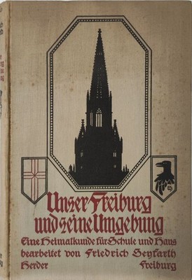 Unser Freiburg und seine Umgebung. Seyfarth, Friedrich: