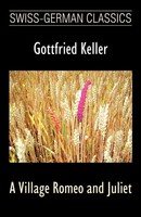 Gottfried Keller | A Village Romeo And Juliet (Swiss-German Classics) | Buch