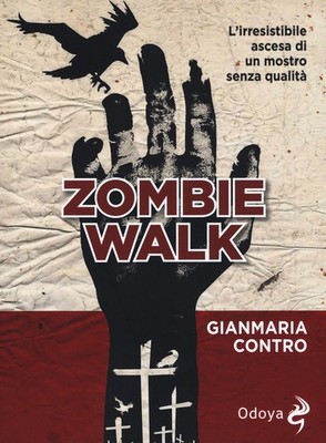 Buch - Gianmaria Contro - Zombie Walk. Der unwiderstehliche Aufstieg eines Monsters ohne