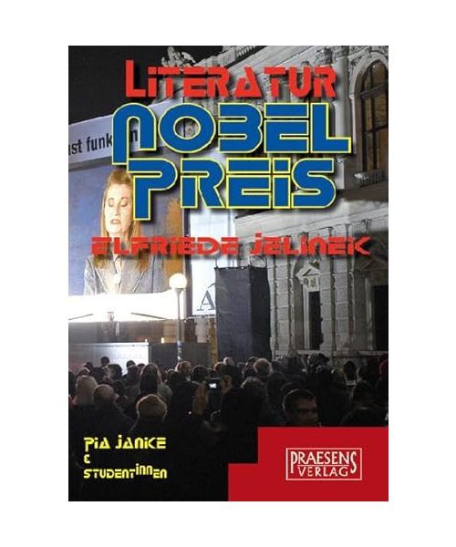 Literaturnobelpreis Elfriede Jelinek, Pia Janke - Pia Janke