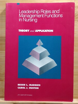 Leadership Roles and Management Functions in Nursing by Bessie Marquis (1992, Pa