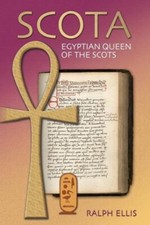 Scota, Egyptian Queen Of The Scots: An Analysis Of Scotichronicon, The Chro...