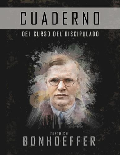 Curso de Discipulado : La Versión Completa Del Costo Del Discipulado-Cuaderno...