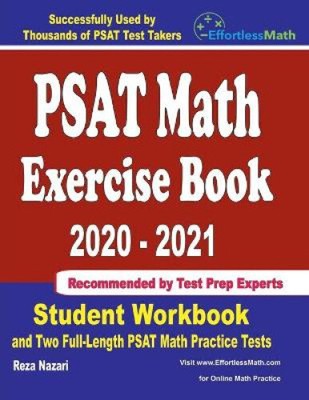 PSAT Math Exercise Book 2020-2021: Student Workbook and Two Full-Length PSAT
