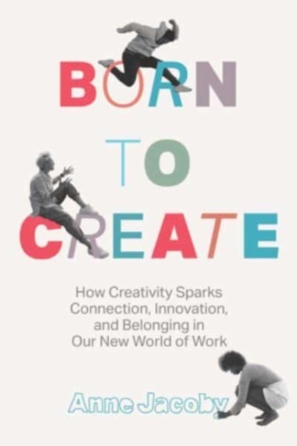 Born to Create by Anne Jacoby (Hardback Book)