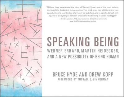 Speaking Being: Werner Erhard, Martin Heidegger, and a New Possibility of Being 