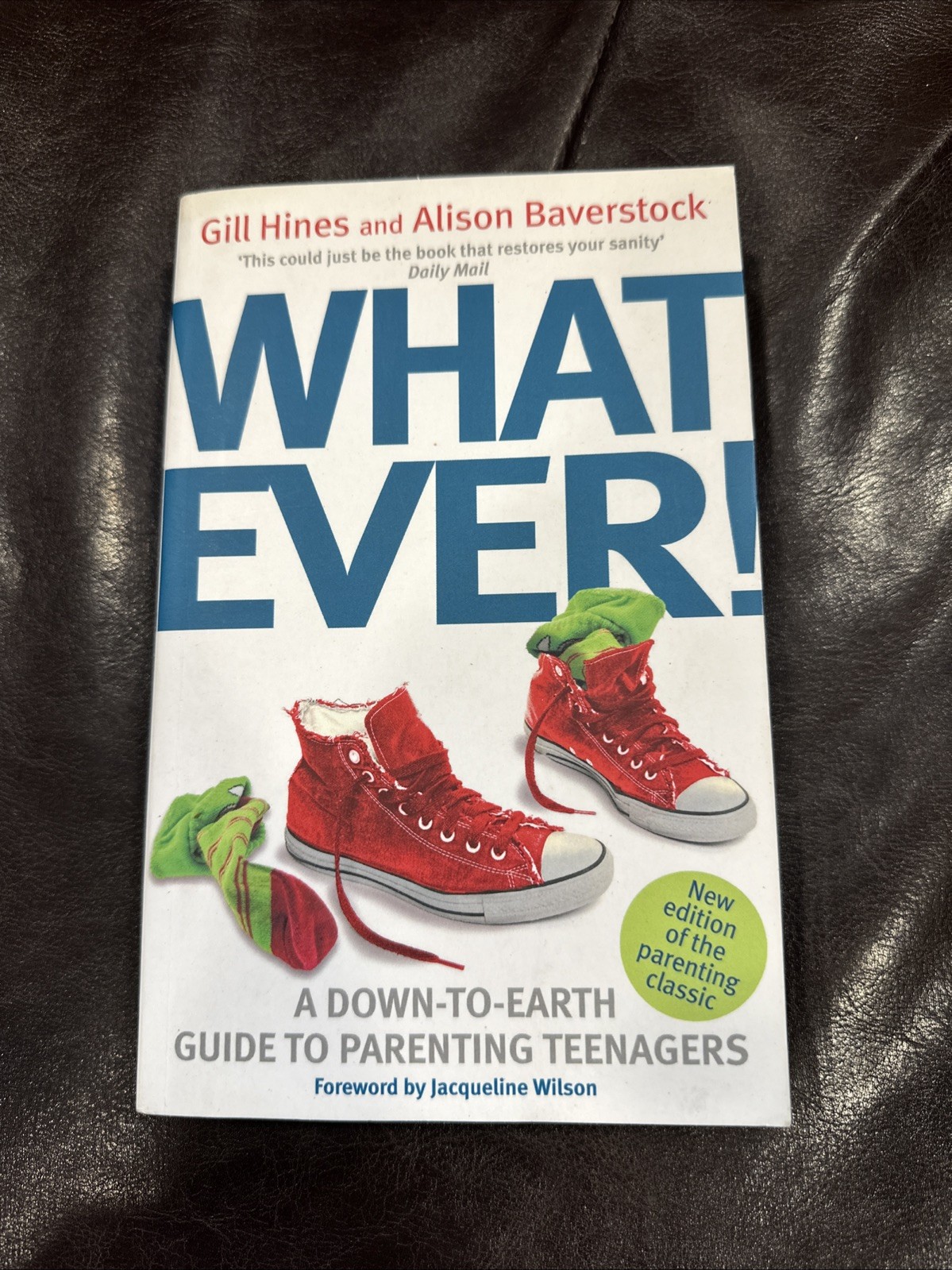 Whatever! A down-to-earth guide to parenting teenagers 1S