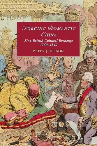 Peter J. Kitson Forging Romantic China (Tascabile)