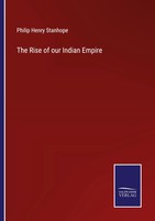 The Rise Of Our Indian Empire Philip Henry Stanhope Taschenbuch Englisch 2023