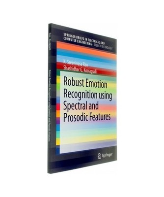 Robust Emotion Recognition using Spectral and Prosodic Features, Shashidhar G. K