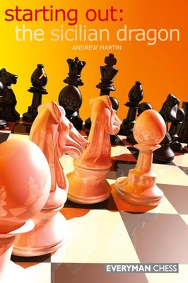 Starting Out:The Sicilian Dragon (Starting Out - Everyman Chess)