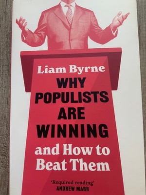 Why Populists Are Winning And How To Beat Them By Byrne, Liam  - Hardback Book