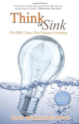 Think or Sink: The One Choice That Changes Everything - paperback Mollicone-...