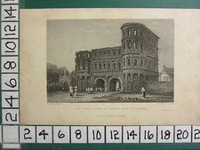 c1834 ANTIQUE PRINT ~ THE PORTA NIGRA OR ROMAN RUIN AT TREVES ~ ROBERTS