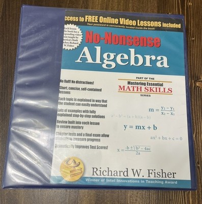 No-Nonsense Algebra: Part of the Mastering Essential Math  - Richard W Fisher