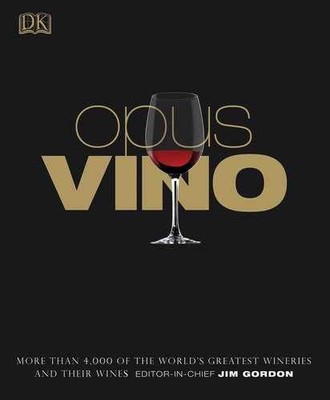 Opus Vino - Hardcover, by DK Publishing; Jim Gordon - Very Good b
