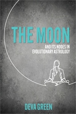 The Moon and its Nodes in Evolutionary Astrology (Paperback or Softback)