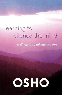 Learning to Silence the Mind | Osho | englisch