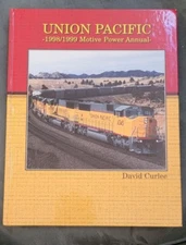 Union Pacific 1998/1999 Motive Power Annual by David Curlee Hard Cover