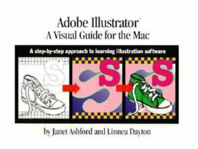 Adobe(R) Illustrator(R): A Visual Guide for the Mac: A Step-by-Step Approach to