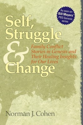 Self Struggle & Change: Family Conflict Stories in Genesis and Their Healing...
