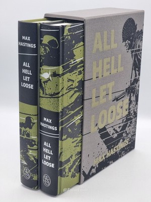 All Hell Let Loose - Max Hastings - Folio Society - 2022 1st Edition - VGC
