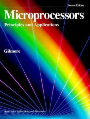 Microprocessors: Principles and Applications by Charles M. Gilmore