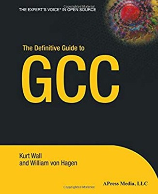 The Definitive Guide to GCC Paperback William, Wall, Kurt von Hag